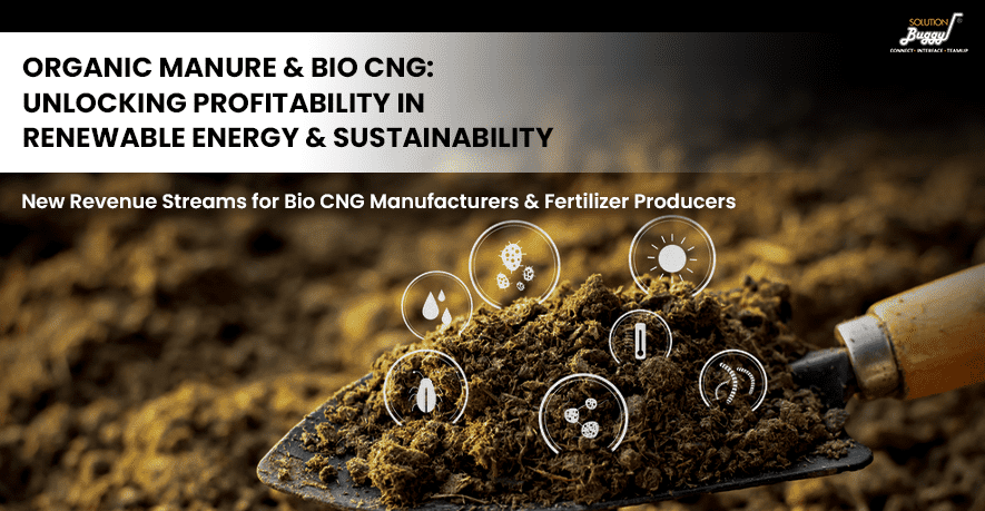 Guide for Bio-CNG & Fertilizer Producers - SolutionBuggy
