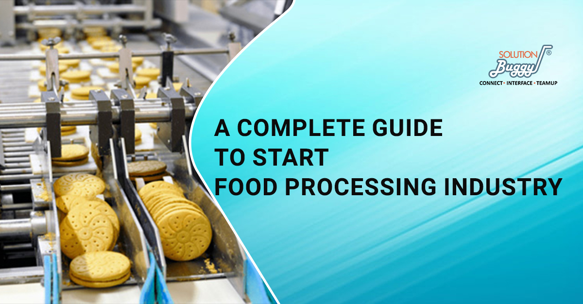 Start Food Processing Business - SolutionBuggy