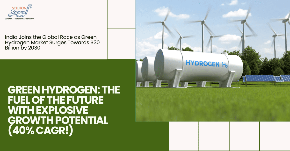 Green Hydrogen Production: Fueling a Sustainable Future - SolutionBuggy