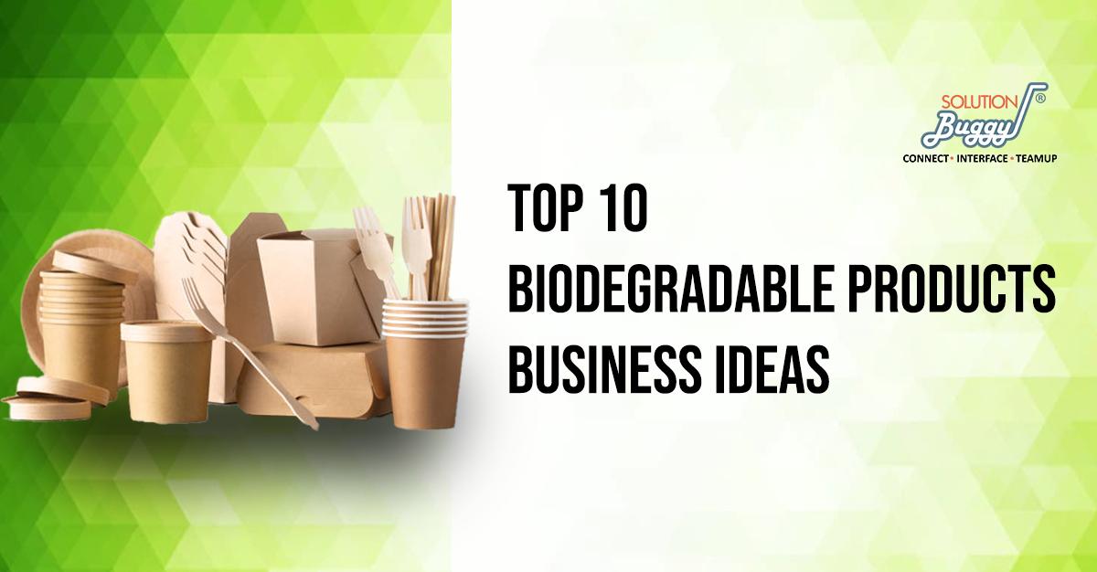 Biodegradable Products Business Ideas for 2025 - SolutionBuggy