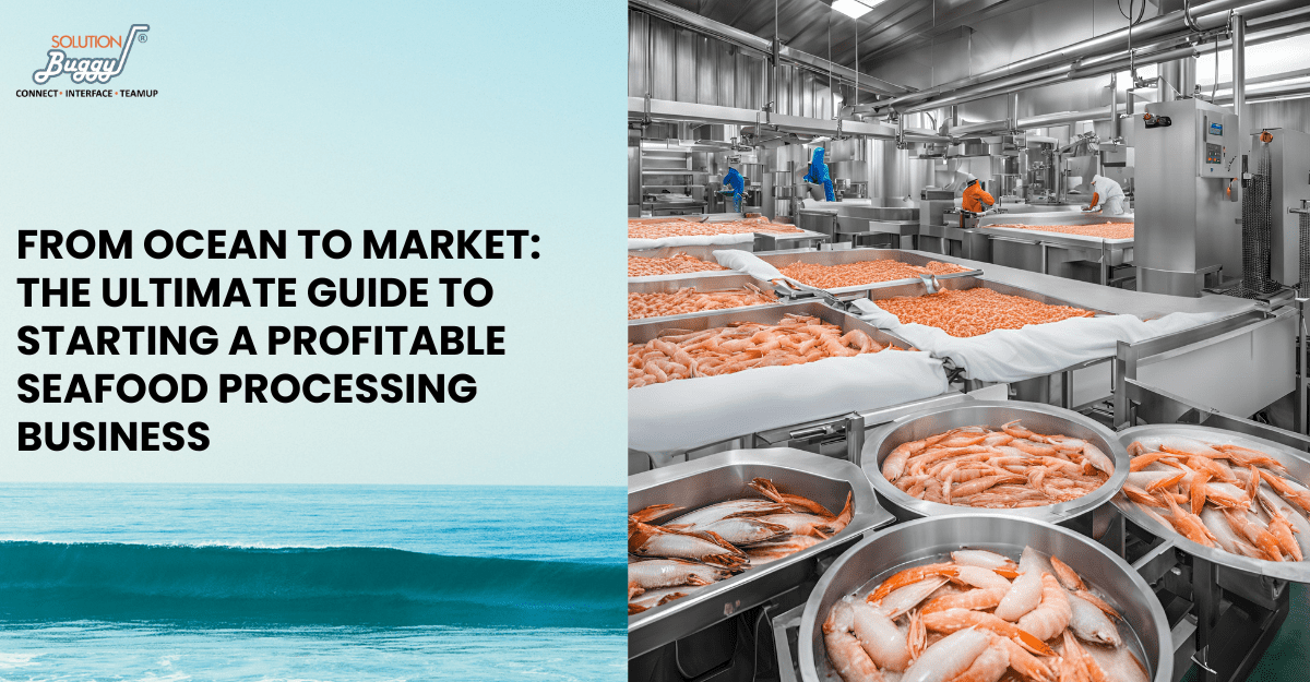 Start Food Processing Business - SolutionBuggy