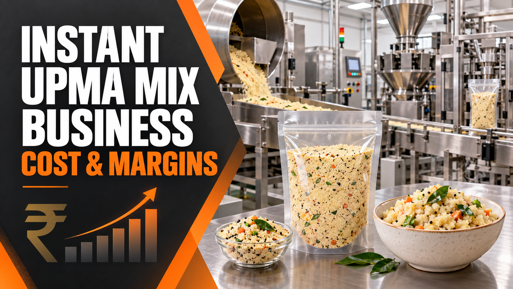 Instant Upma Mix Manufacturing Business: Cost and Margins